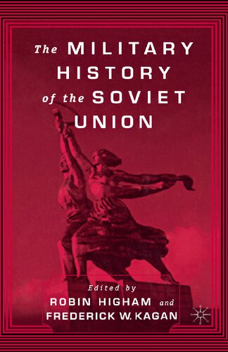 The Military History Of The Soviet Union Robin Higham Frederick W Kagan