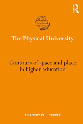The Physical University Contours Of Space And Place In Higher Education Paul Temple
