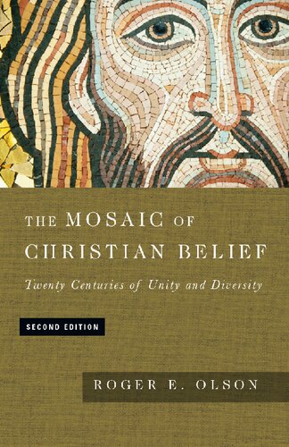 The Mosaic Of Christian Belief Twenty Centuries Of Unity And Diversity 2nd Edition Roger E Olson