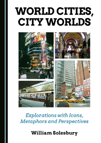 World Cities City Worlds Explorations With Icons Metaphors And Perspectives 2nd Edition William Solesbury