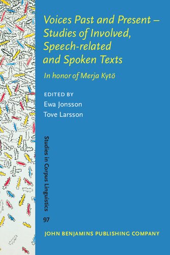 Voices Past And Present Studies Of Involved Speechrelated And Spoken Texts In Honor Of Merja Kyt Ewa Jonsson Editor