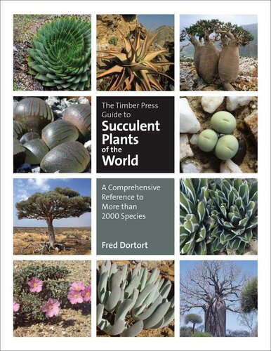 The Timber Press Guide To Succulent Plants Of The World A Comprehensive Reference To More Than 2000 Species Illustrated Fred Dortort