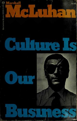 Culture Is Our Business Marshall Mcluhan