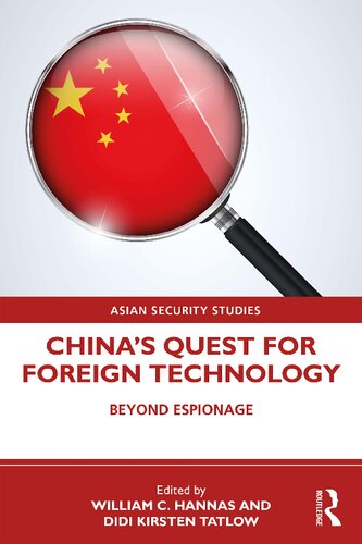 Chinas Quest For Foreign Technology Beyond Espionage William C Hannas