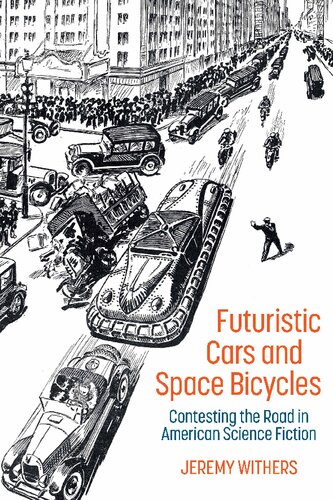 Futuristic Cars And Space Bicycles Contesting The Road In American Science Fiction Jeremy Withers