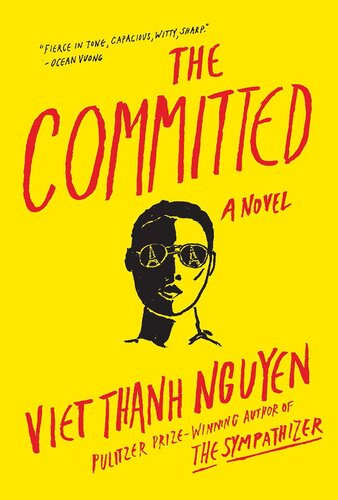 The Committed A Novel 1st Edition Viet Thanh Nguyen