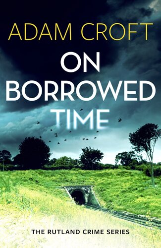 On Borrowed Time Rutland Crime Series Book 2 1st Edition Adam Croft Croft