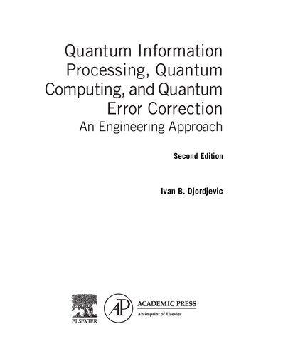 Quantum Information Processing Quantum Computing And Quantum Error Correction An Engineering Approach 2nd Edition Ivan B Djordjevic