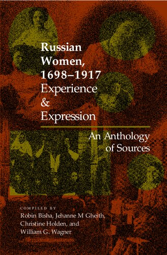 Russian Women 16981917 Experience And Expression An Anthology Of Sources Annotated Robin Bisha Editor