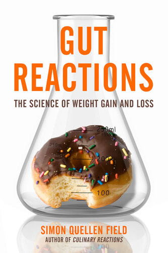 Gut Reactions The Science Of Weight Gain And Loss Simon Quellen Field