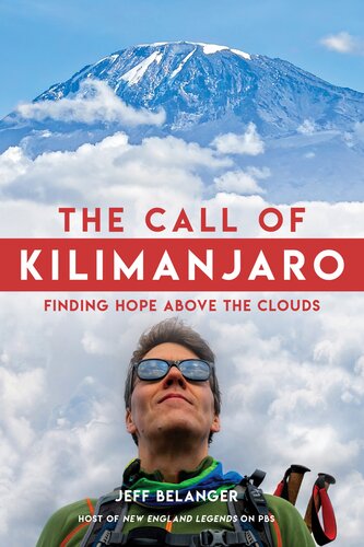 The Call Of Kilimanjaro Finding Hope Above The Clouds Jeff Belanger