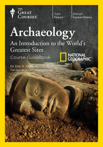 Archaeology An Introduction To The Worlds Greatest Sites Eric H Cline