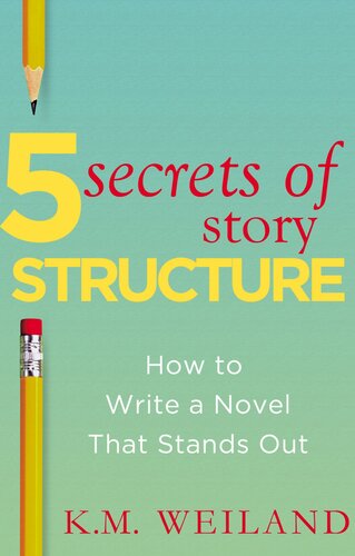5 Secrets Of Story Structure Helping Writers Become Authors 6 Weiland