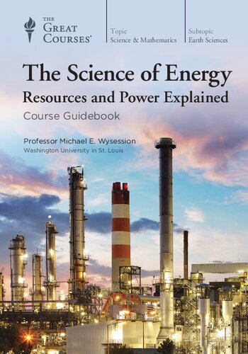The Science Of Energy Resources And Power Explained Course Guidebook Michael E Wysession