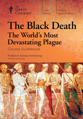 The Black Death The Worlds Most Devastating Plague Dorsey Armstrong