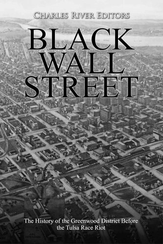 Black Wall Street The History Of The Greenwood District Before The Tulsa Race Riot Charles River Editors