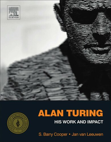 Alan Turing His Work And Impact S Barry Cooper J Van Leeuwen