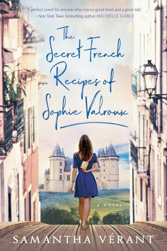 The Secret French Recipes Of Sophie Valroux Verant Samantha