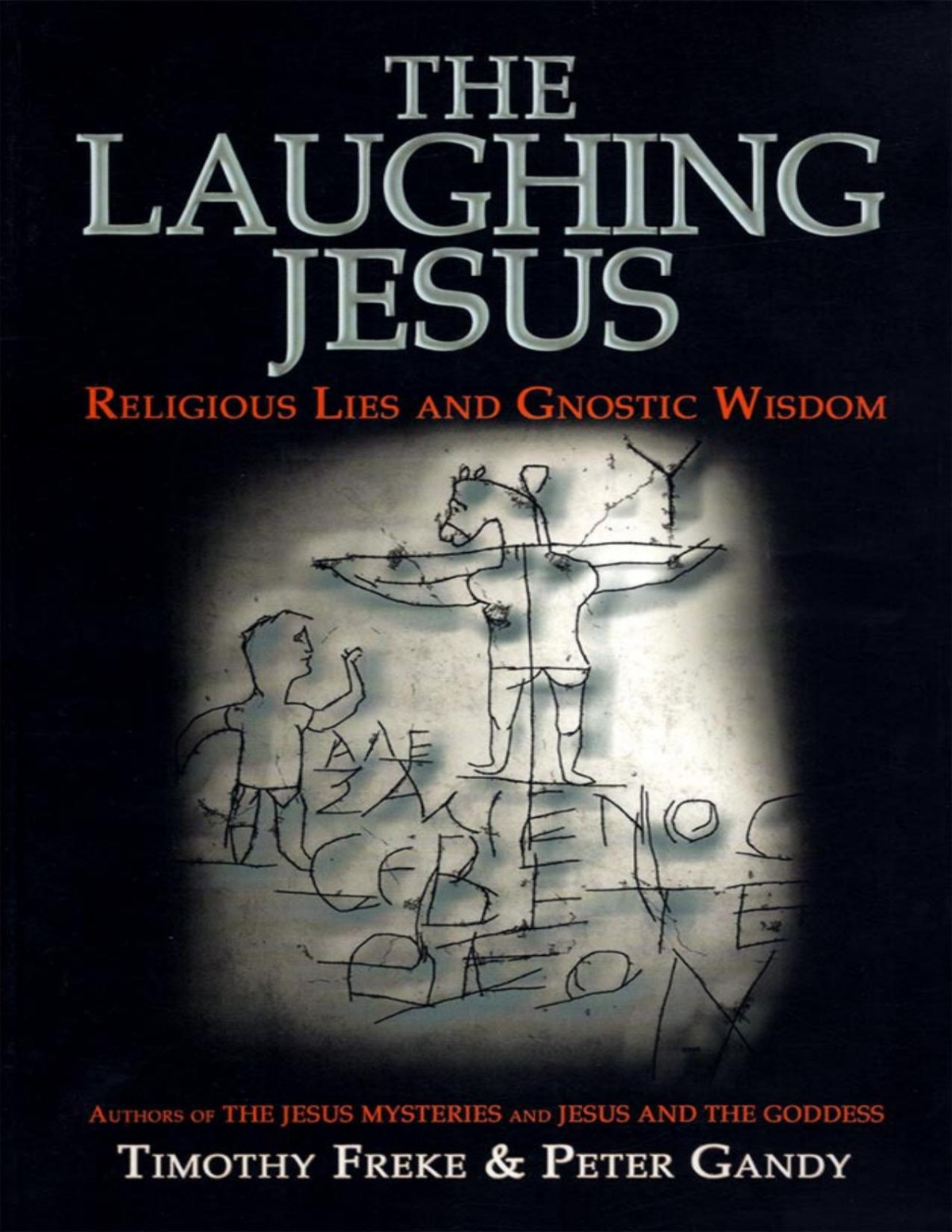 The Laughing Jesus Religious Lies And Gnostic Wisdom Peter Gandy