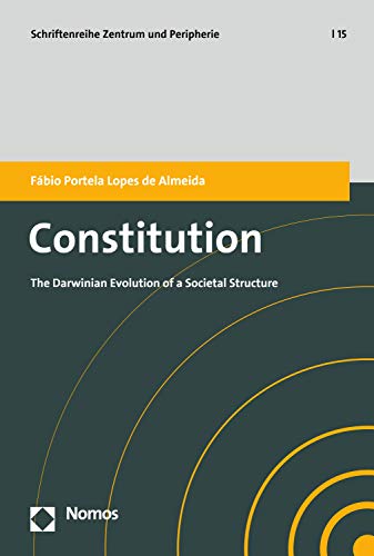 Constitution The Darwinian Evolution Of A Societal Structure 1st Edition Fbio Portela L Almeida