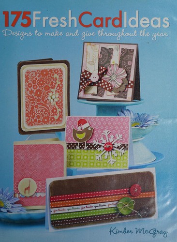 175 Fresh Card Ideas Designs To Make And Give Throughout The Year Kimber Mcgray Mcgray