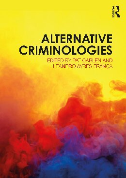 Alternative Criminologies Pat Carlen Leandro Ayres Franca