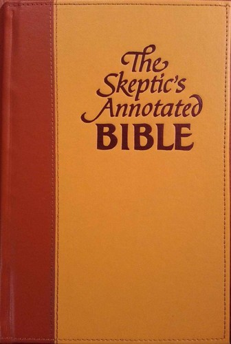The Skeptics Annotated Bible The King James Version From A Skeptics Point Of View Steve Wells