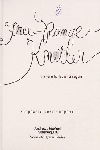 Freerange Knitter The Yarn Harlot Writes Again Stephanie Pearlmcphee Pearlmcphee