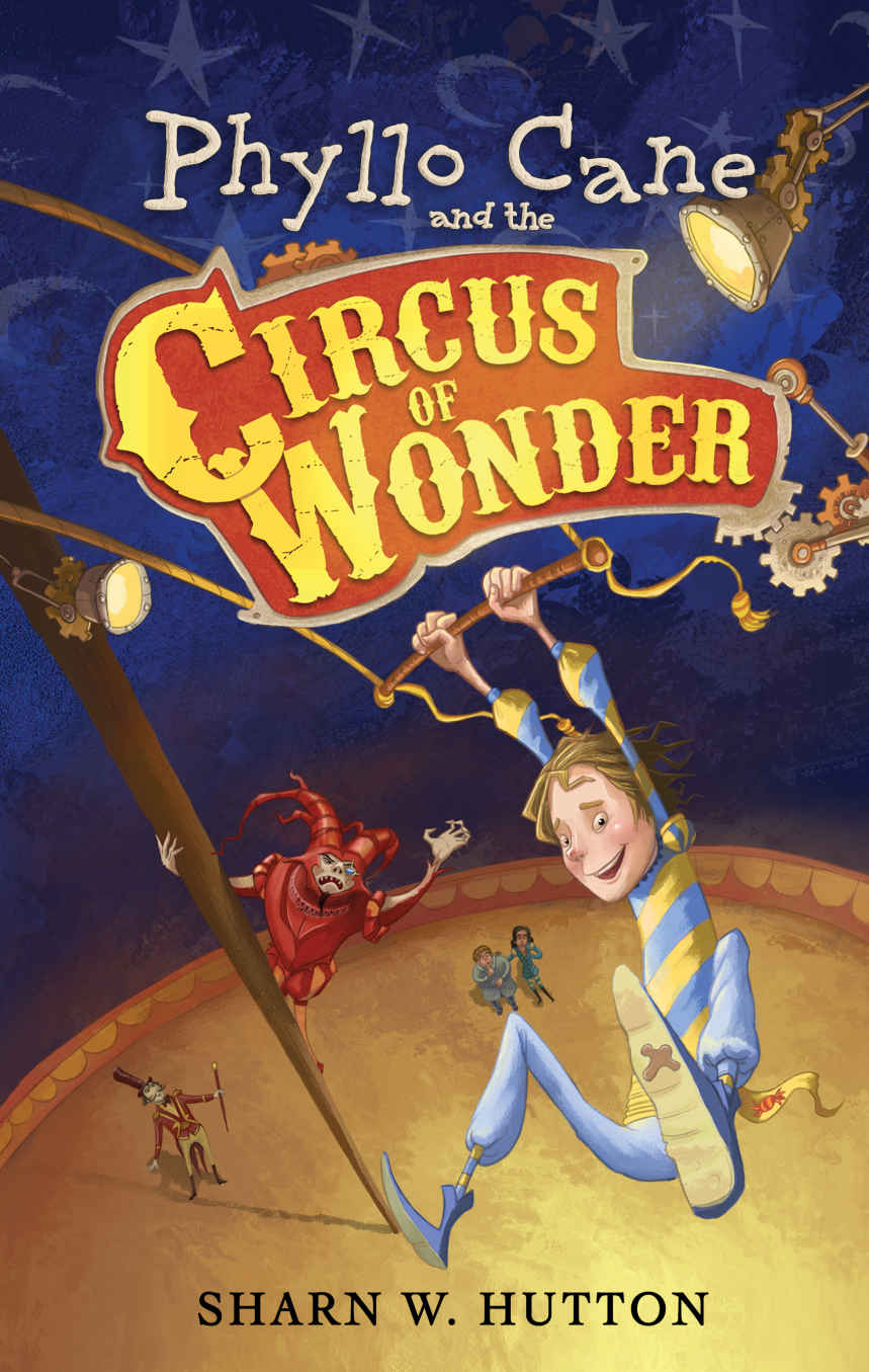 Phyllo Cane And The Circus Of Wonder Sharn W Hutton Hutton