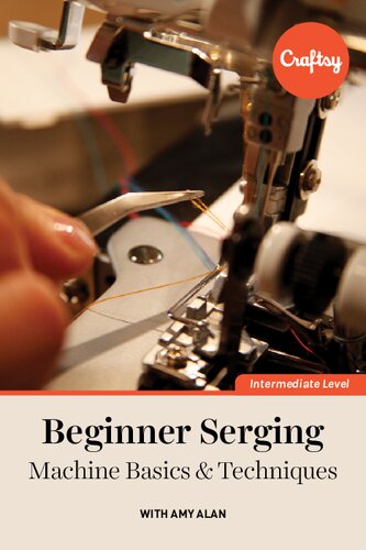 Beginner Serging Machine Basics Techniques Amy Alan