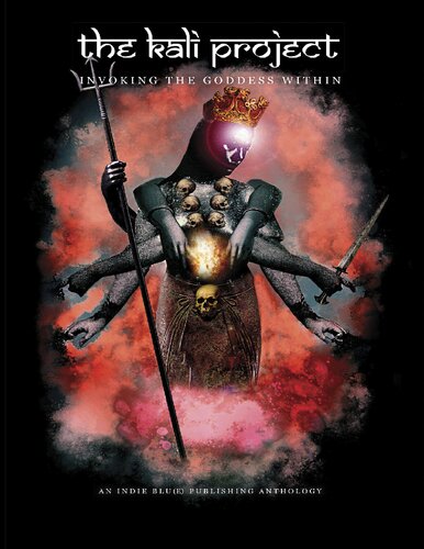 The Kali Project Invoking The Goddess Within Indian Womens Voices Candice Louisa Daquin