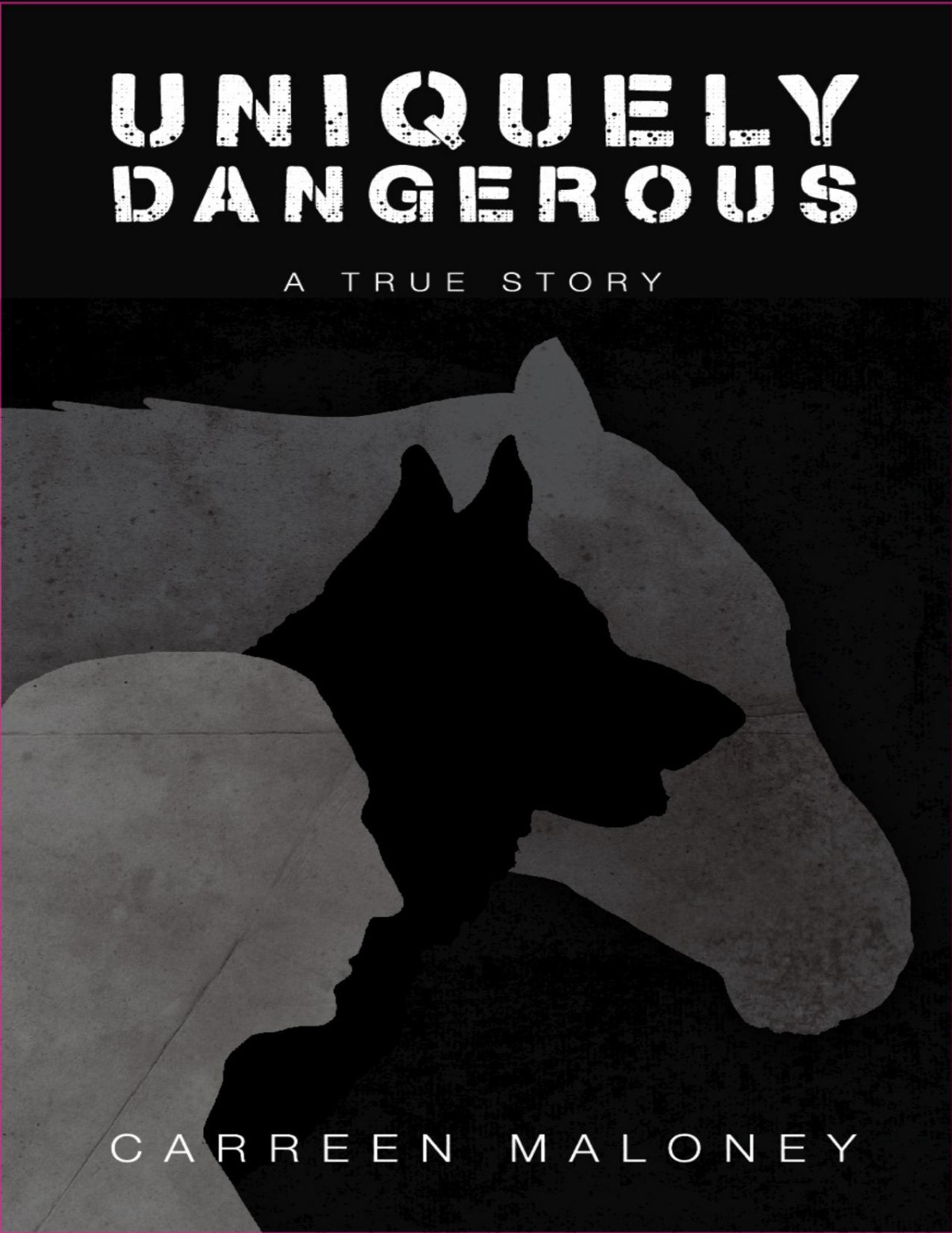 Uniquely Dangerous Carreen Maloney