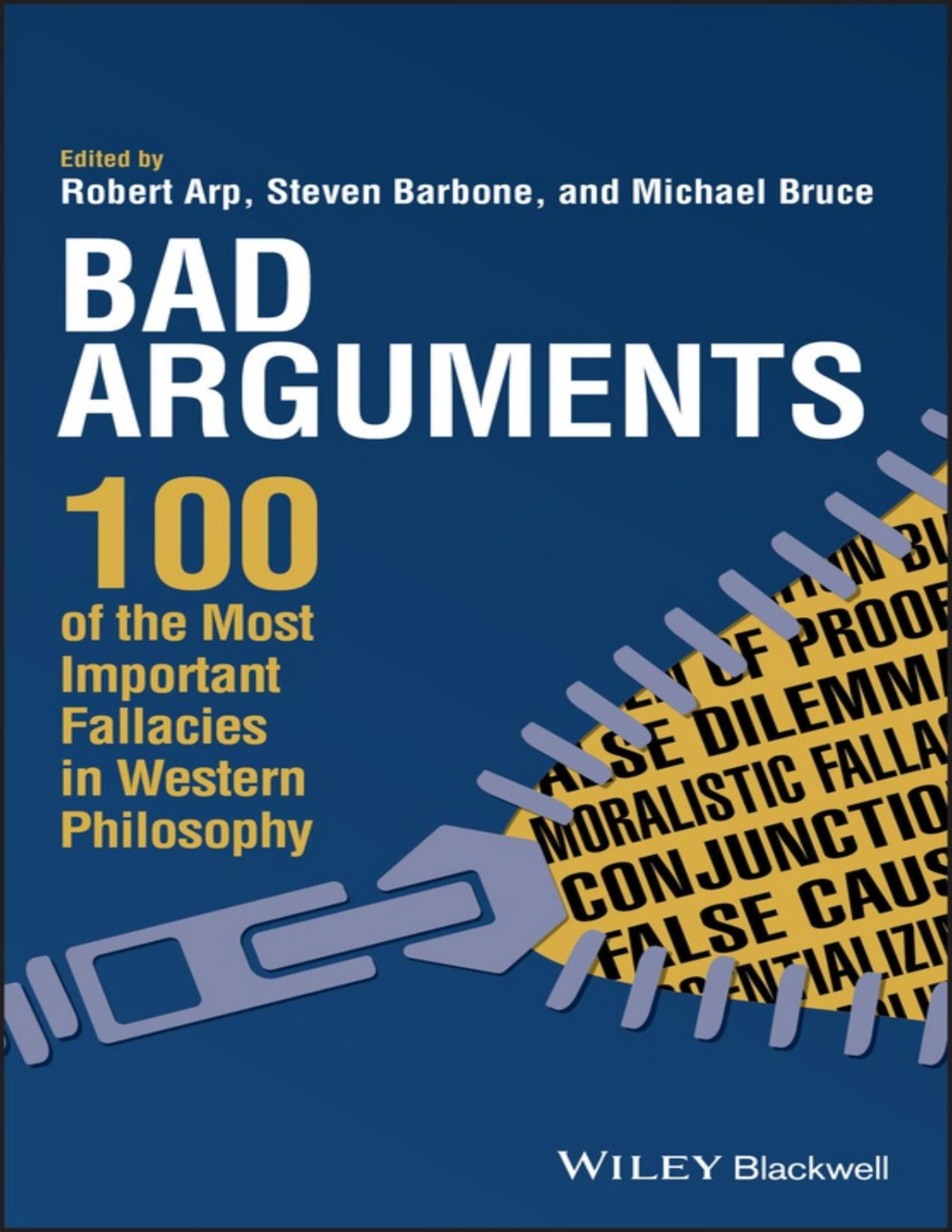 Bad Arguments 100 Of The Most Important Fallacies In Western Philosophy Steven Barbone