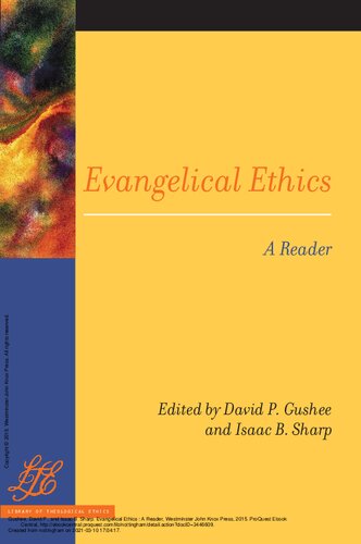 Evangelical Ethics A Reader Library Of Theological Ethics Gushee