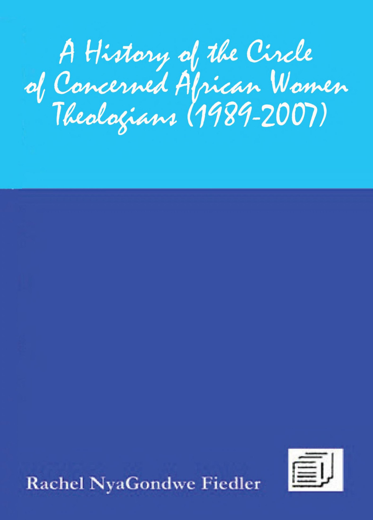 A History Of The Circle Of Concerned African Women Theologians 19892007 Nyagondwe Fiedler