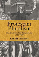 Protestant Pluralism The Reception Of The Toleration Act 16891720 Ralph Stevens