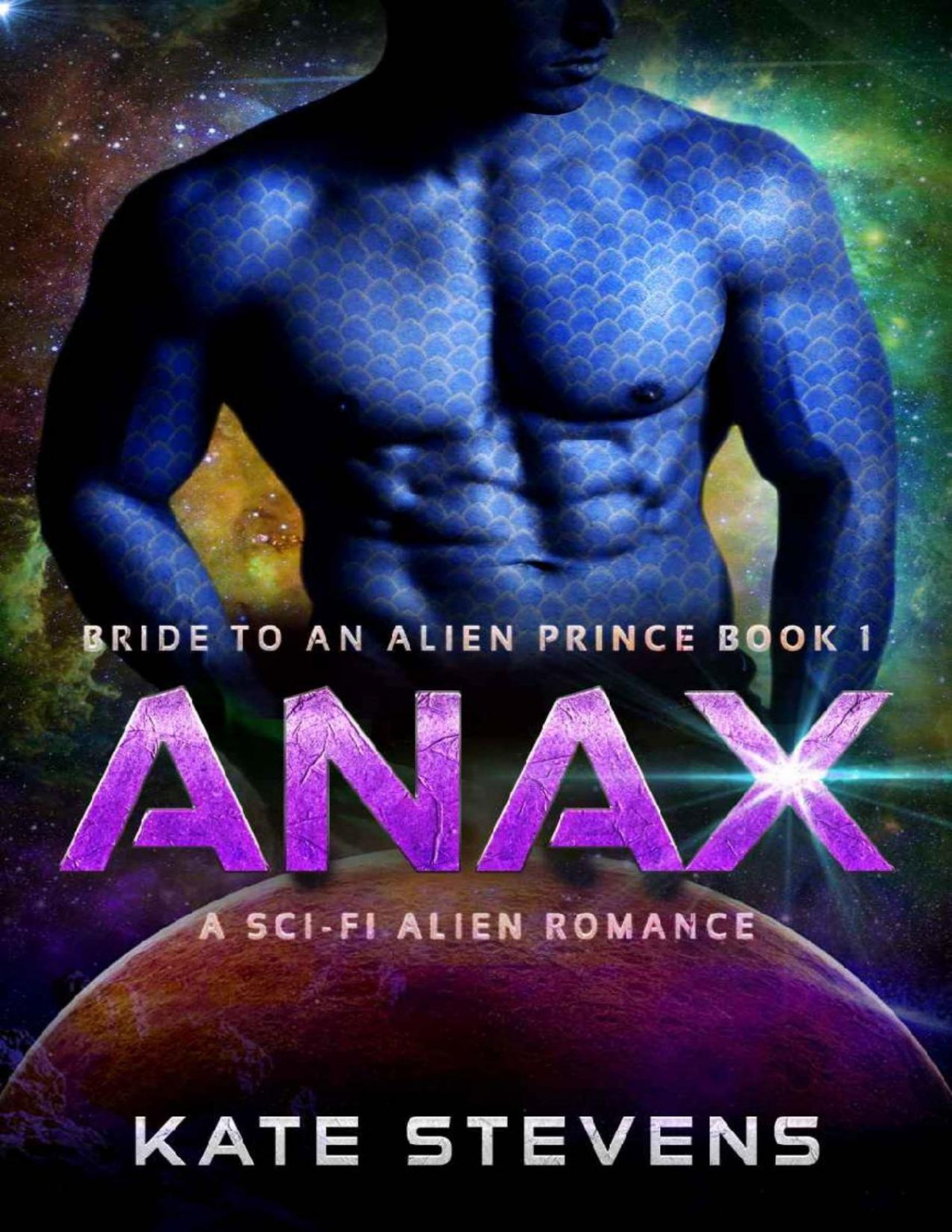 Anax Bride To An Alien Prince Book 1 Kate Stevens Stevens