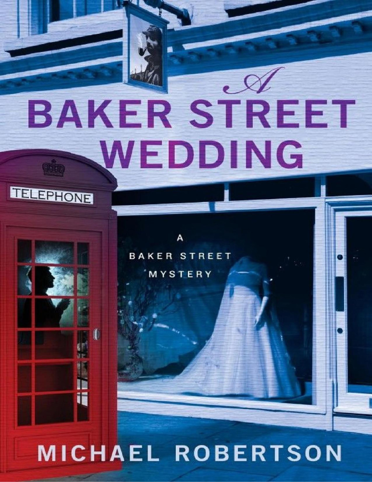 A Baker Street Wedding A Baker Street Mystery Michael Robertson Robertson
