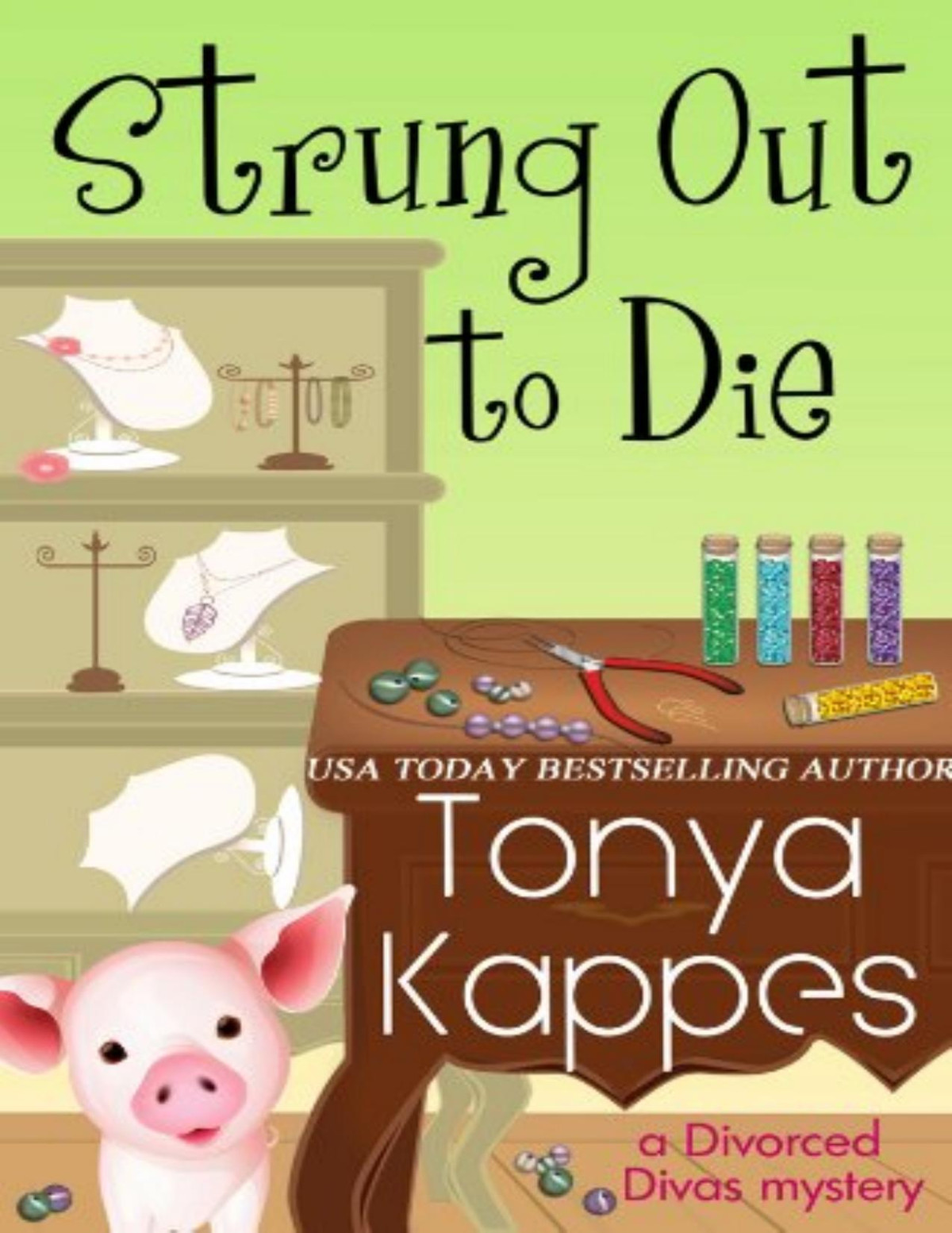 Strung Out To Die Divorced Divas Mystery 1 Tonya Kappes