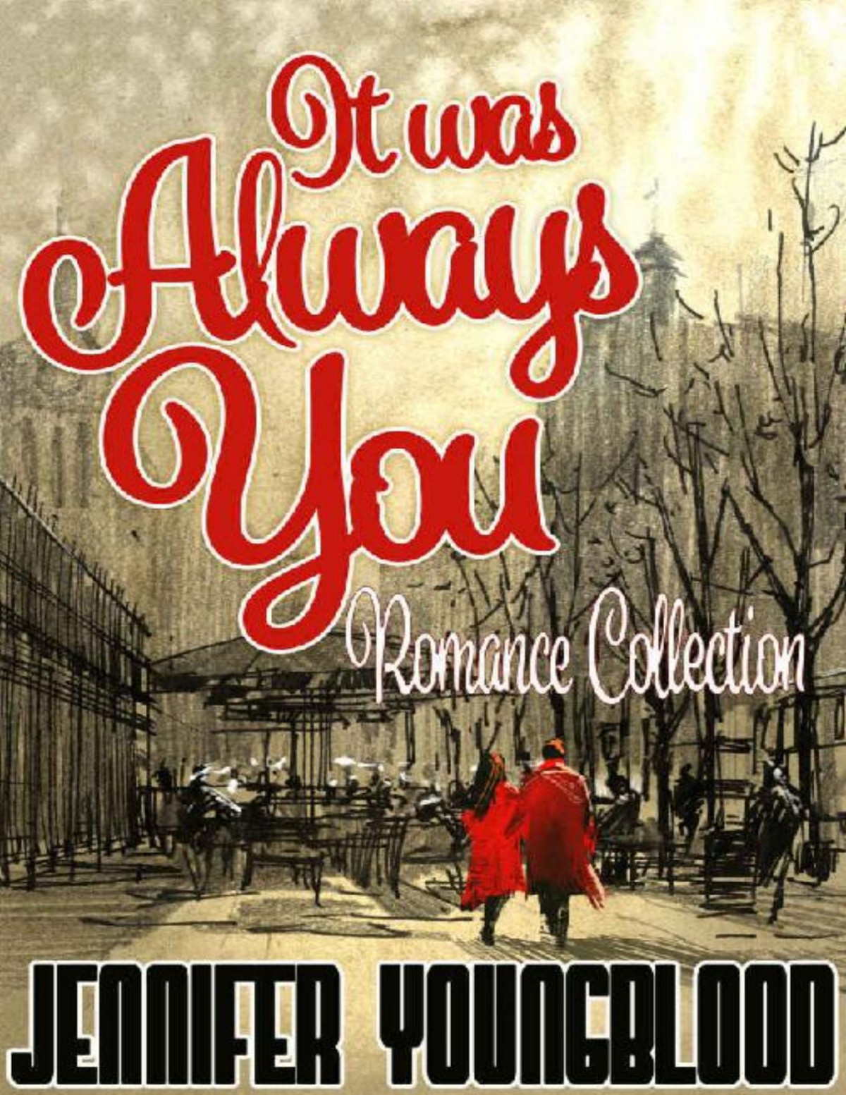 It Was Always You Romance Collection 3 Contemporary Romances Jennifer Youngblood Youngblood
