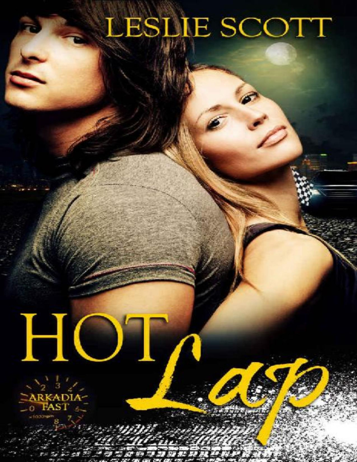 Hot Lap Arkadia Fast Book 2 Leslie Scott Scott Leslie