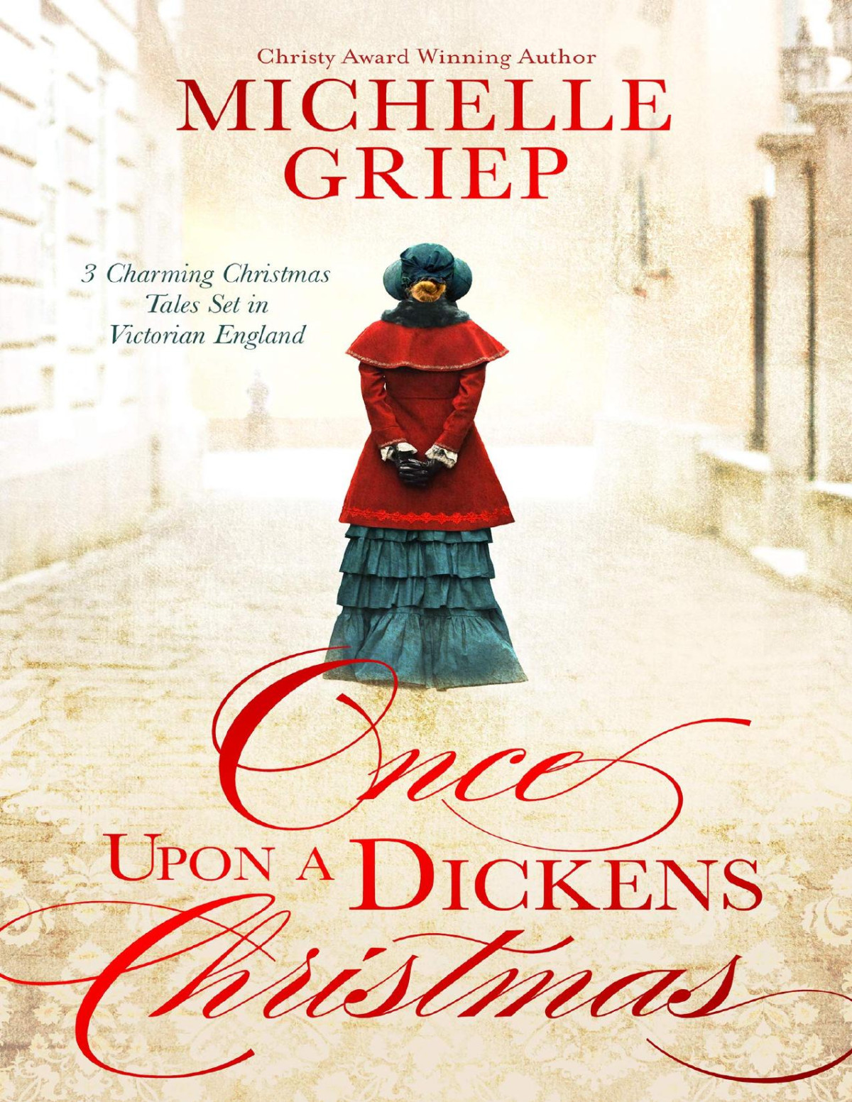 Once Upon A Dickens Christmas 3 Charming Christmas Tales Set In Victorian England Michelle Griep Griep