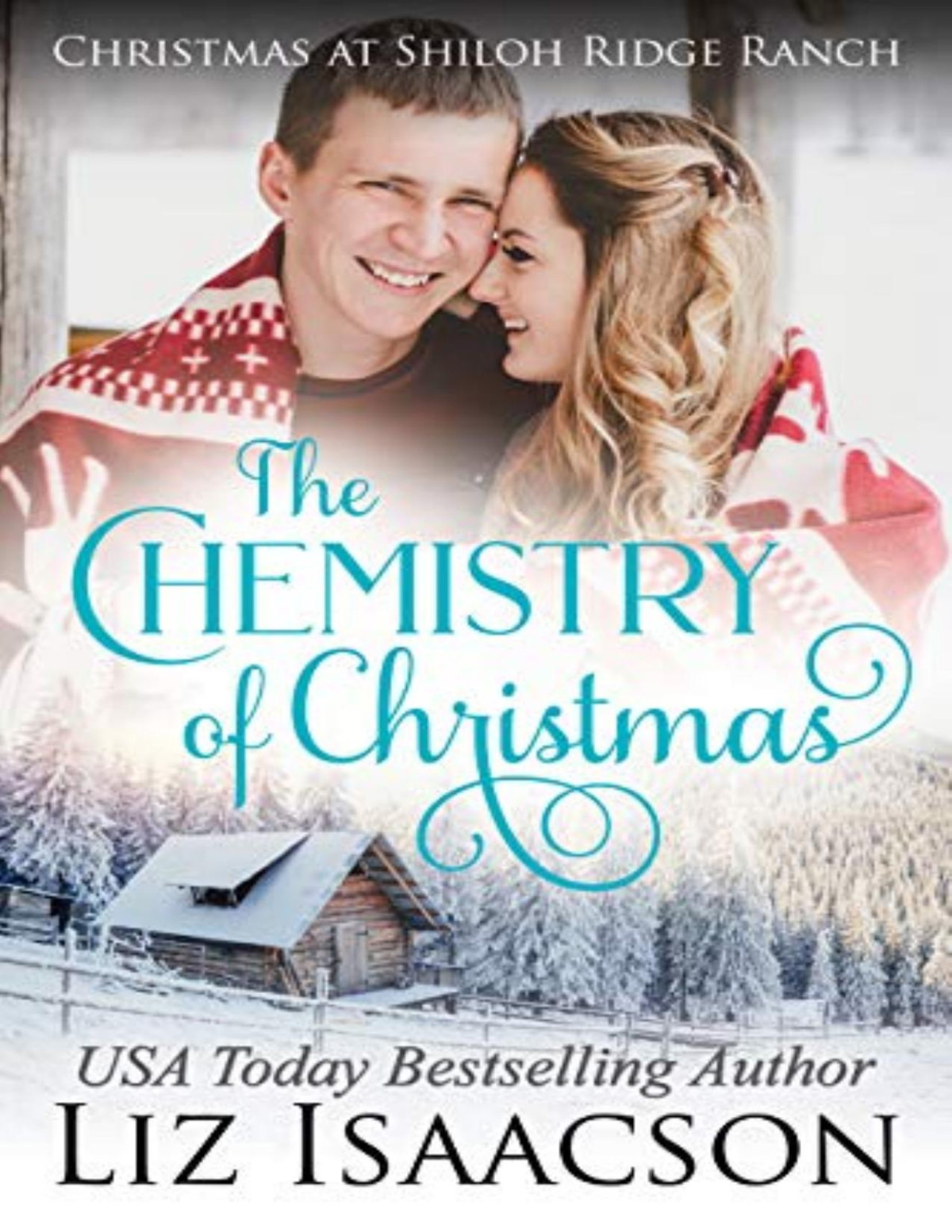 The Chemistry Of Christmas Glover Family Saga Christian Romance Liz Isaacson Isaacson