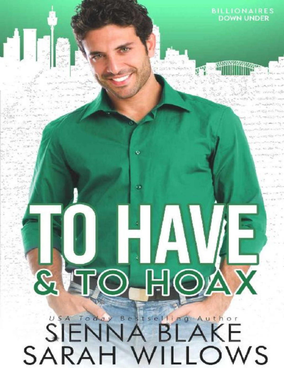 To Have To Hoax Billionaires Down Under Sienna Blake Sarah Willows Blake