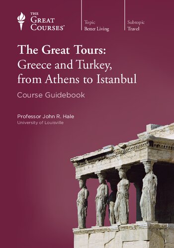 The Great Tours Greece And Turkey From Athens To Istanbul John R Hale