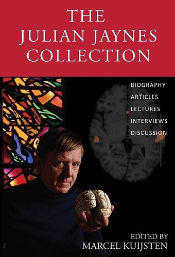 The Julian Jaynes Collection First Julian Jaynes Society Digital Edition Marcel Kuijsten Editor