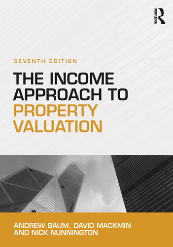 The Income Approach To Property Valuation 7th Edition Andrew Baum