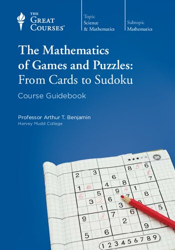 The Mathematics Of Games And Puzzles From Cards To Sudoku Course Guidebook Arthur T Benjamin
