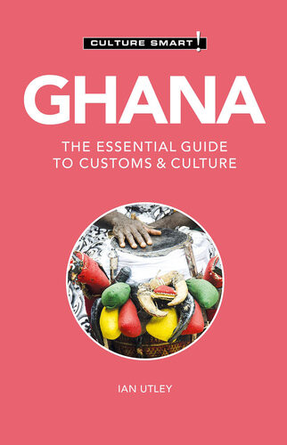 Ghana Culture Smart Culture Smart Ian Utley