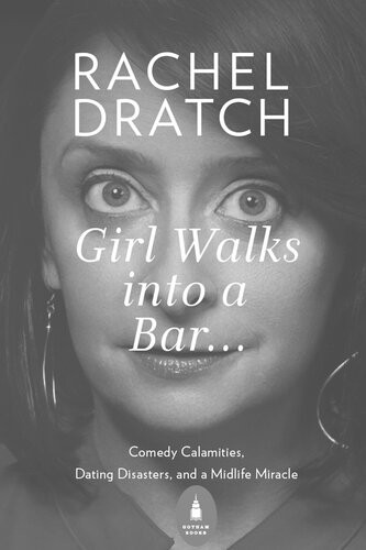 Girl Walks Into A Bar Dratch Rachel